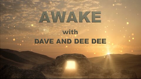 AWAKE! with Dave and Dee Dee 1/10/2024