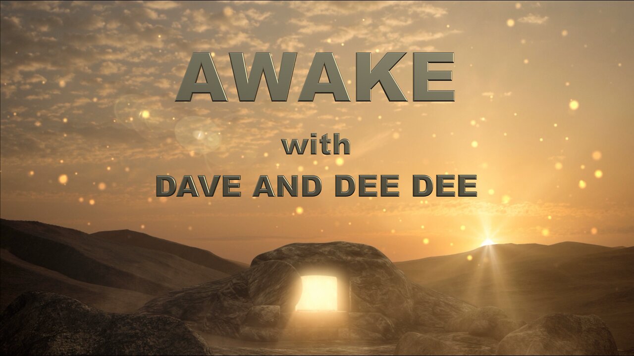 AWAKE! with Dave and Dee Dee 1/10/2024