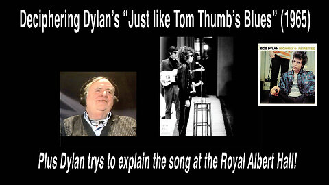 Deciphering Bob Dylan's "Just Like Tom Thumb's Blues" from the classic album "Highway 61 Revisited!