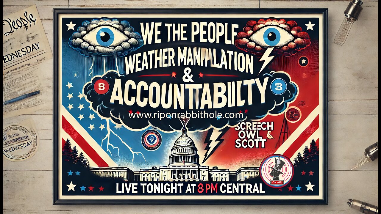 WE THE PEOPLE WEDNESDAY - "Weather Modification"