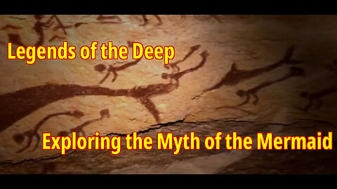 Legends of the Deep: Exploring the Myth of the Mermaid