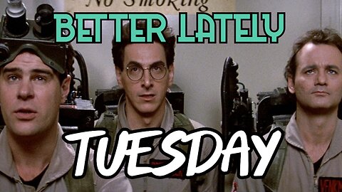 Better Lately - Tuesday