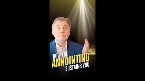 How the Anointing Sustains You