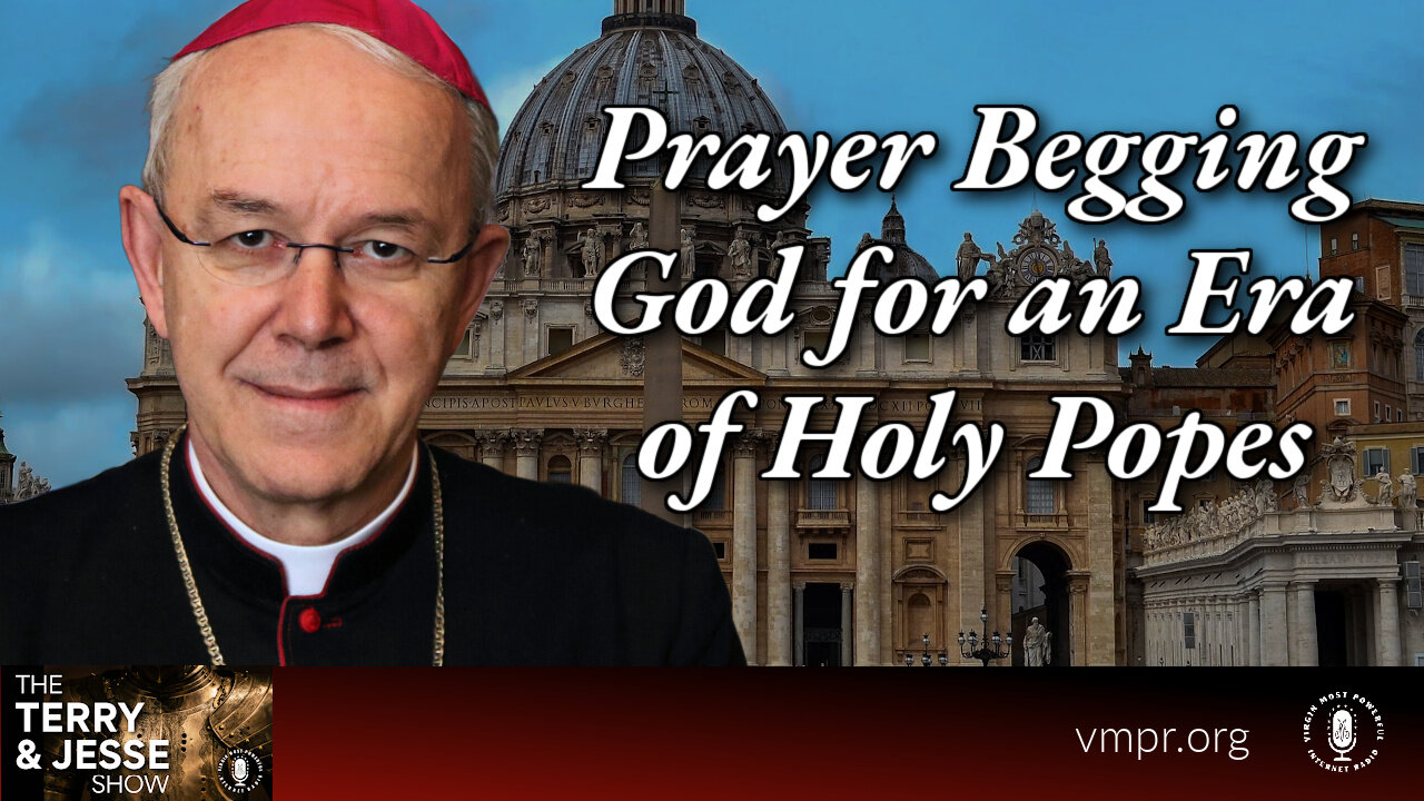 10 Jan 25, Best of: Prayer Begging God for an Era of Holy Popes