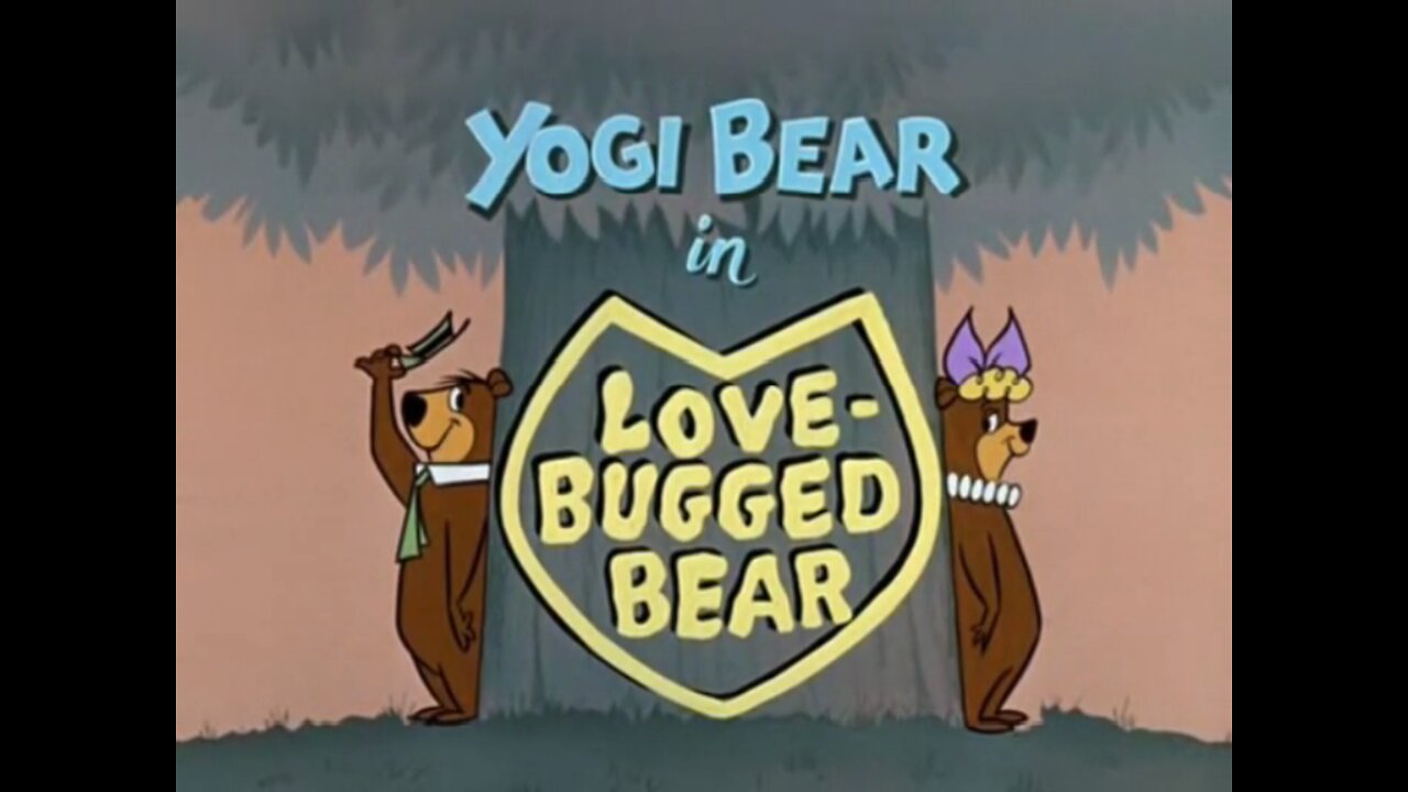 Yogi Bear - "Love Bugged Bear"