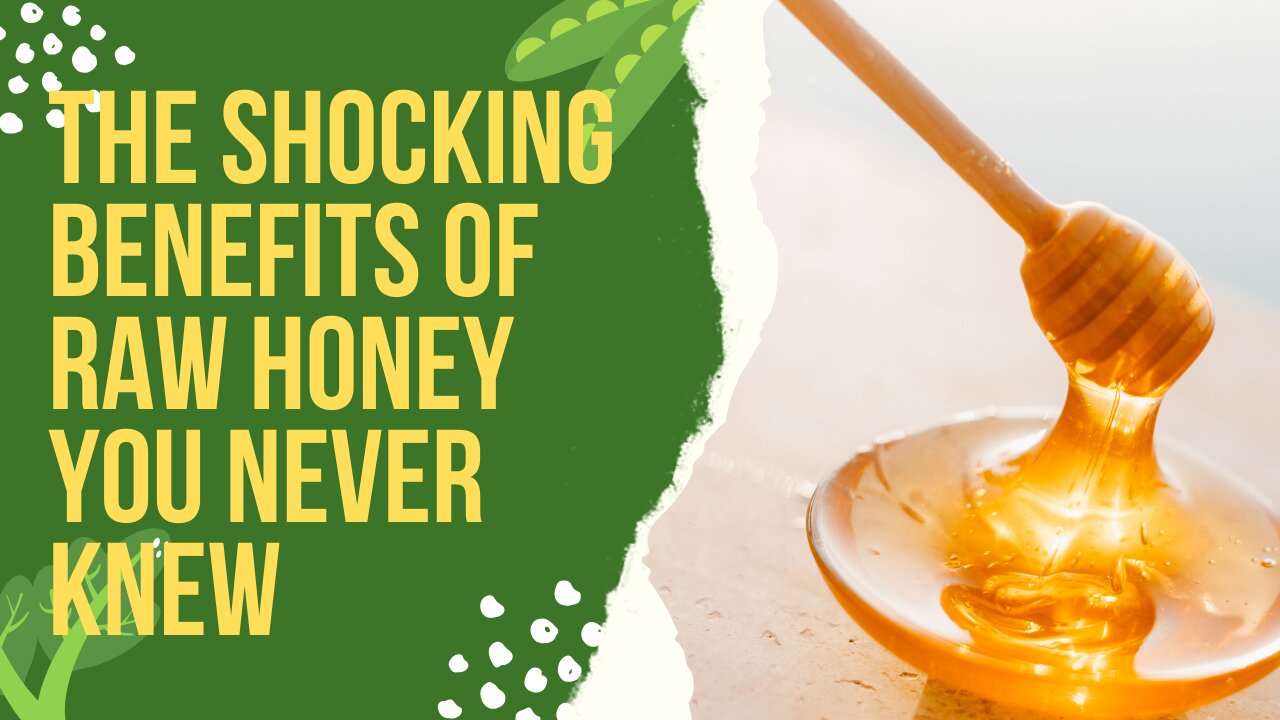 The SHOCKING Benefits of RAW HONEY You Never Knew