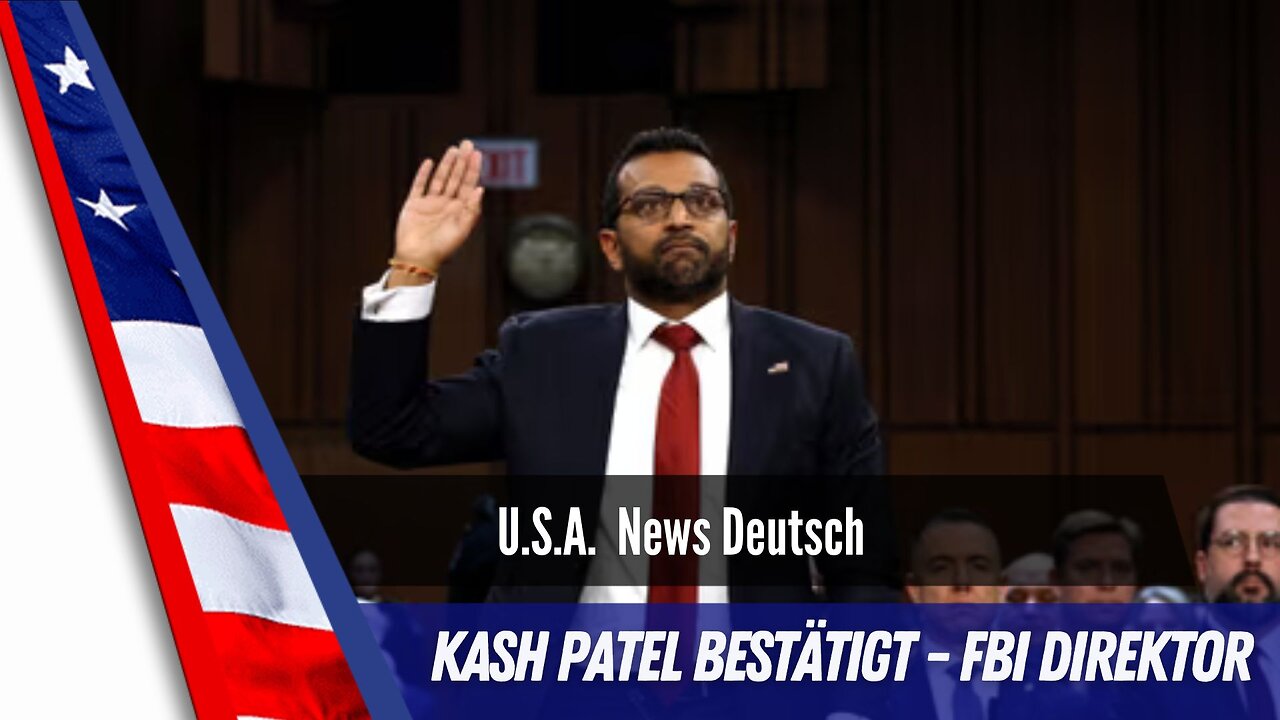 Kash Patel als FBI Direktor bestätigt.