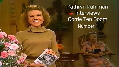 Kathryn Kuhlman Interviews Corrie Ten Boom part 1 of 3