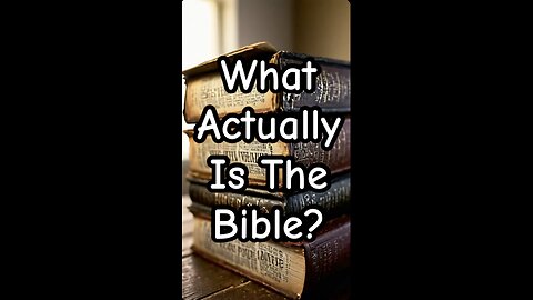 What actually is the Bible?