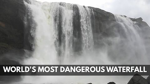 World's Most Dangerous Waterfall