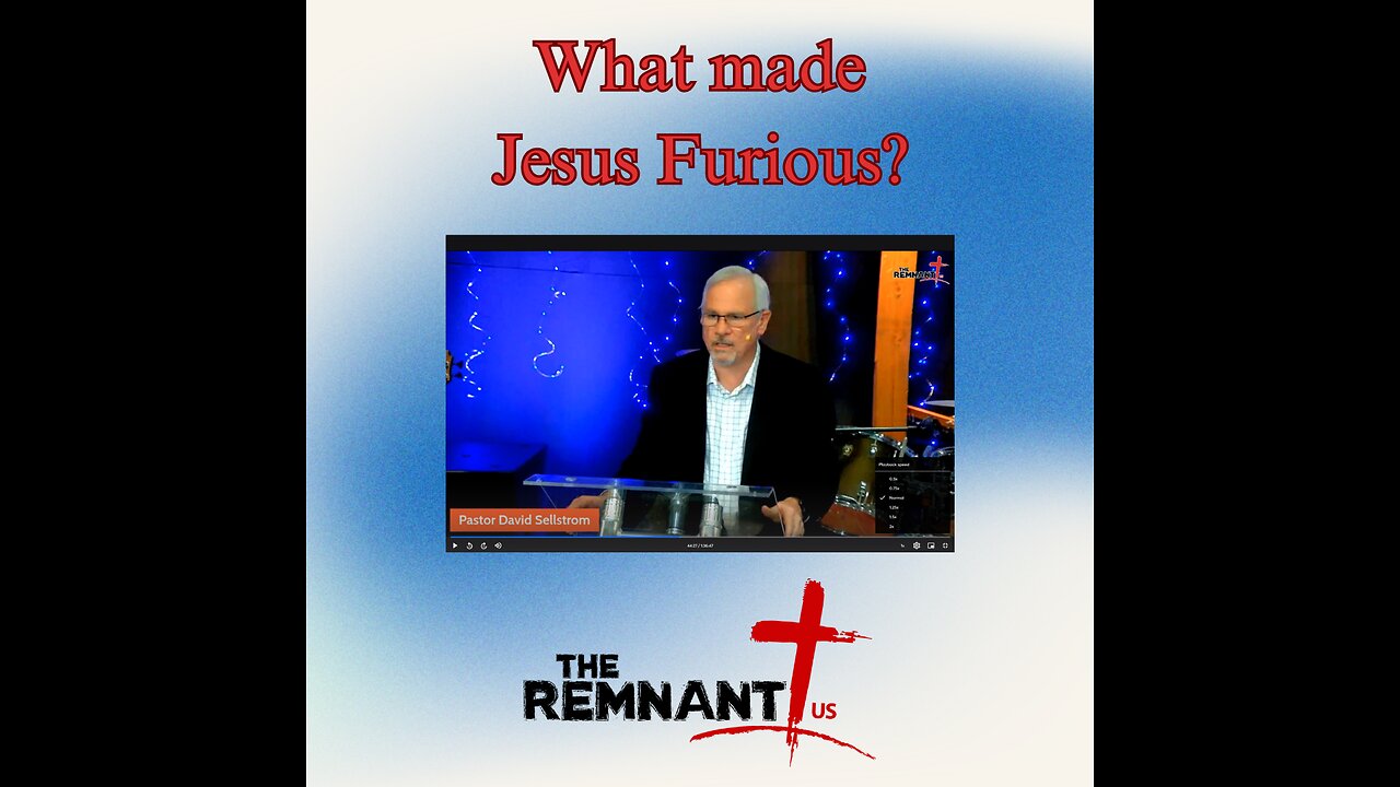 What Made Jesus Furious