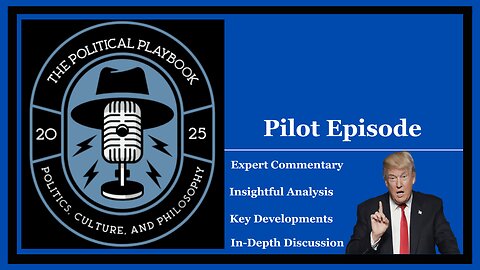 The Political Playbook Ep. 1 - Pilot Episode