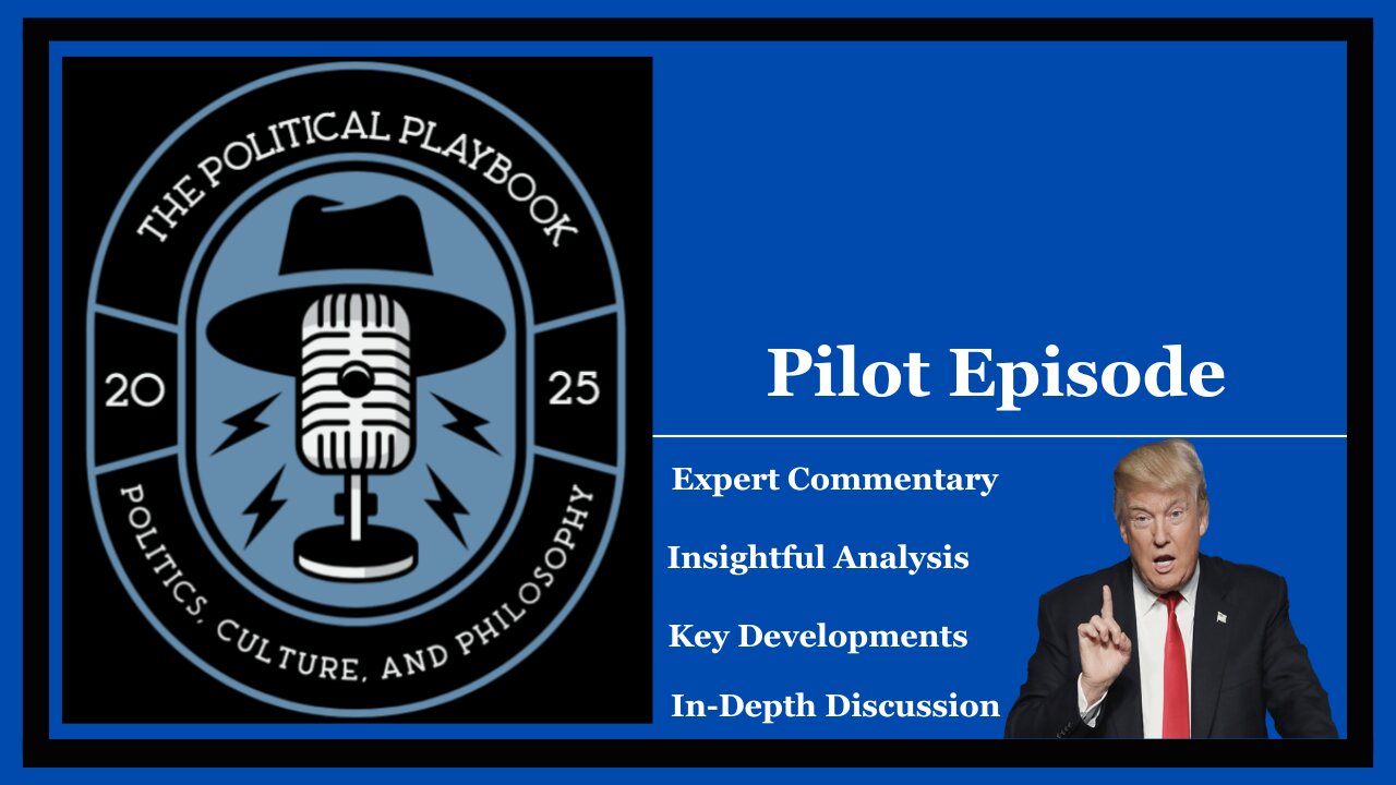 The Political Playbook Ep. 1 - Pilot Episode