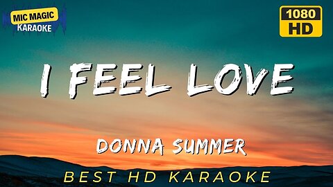 I FEEL LOVE - DONNA SUMMER - BEST HD KARAOKE