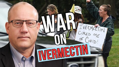 WAR ON IVERMECTIN: The Medicine that Saved Millions & Could Have Ended the Pandemic Dr. Pierre Kory