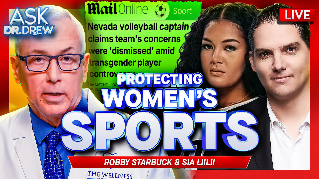 How Can We Protect Women's Sports? w/ Robby Starbuck & Volleyball Athlete Sia LiiLii on Trump's "Keep Men Out Of Women's Sports" EO – Ask Dr. Drew