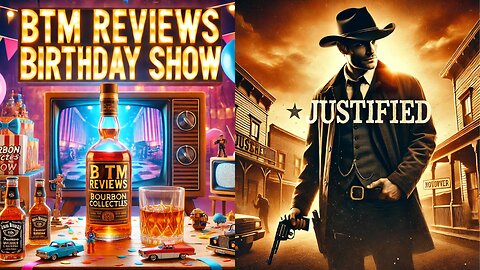 BTM Reviews Justified Friday and Birthday Stream