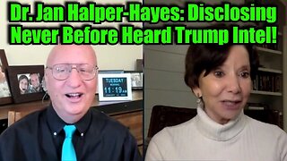 Dr. Jan Halper-Hayes: Disclosing Never Before Heard Trump Intel!