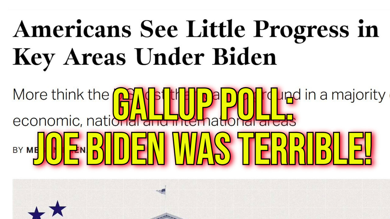 Gallup Poll: Joe Biden's Presidency SUCKED!