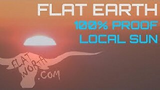 Flat Earth - 100% Proof of Local Sun