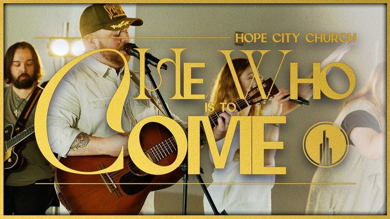 He Who Is To Come | Hope City