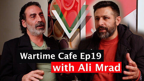 “Wartime Cafe” with Laith Marouf EP19: Ali H. Mourad