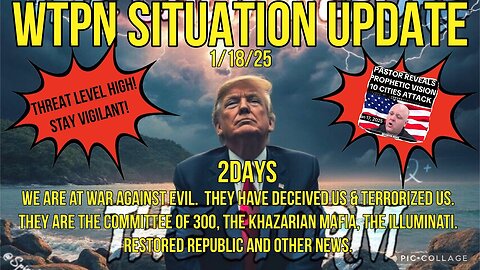 WTPN ~ Judy Byington ~ Situation Update ~1-18-25 ~ Trump Return ~ Restored Republic via a GCR