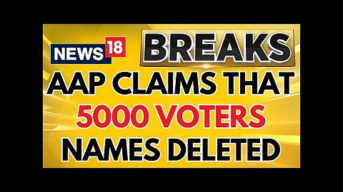 AAP Claims That 5000 Voters Names Deleted, Arvind Kejriwal Writes To District Poll Officer | News18