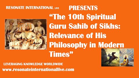 “The 10th Spiritual Guru Sahib of Sikhs: Relevance of His Philosophy in Modern Times”