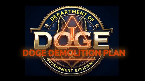 DOGE DEMOLITION PLAN - Stopping Waste, Fraud and Abuse