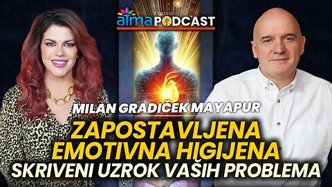 ZAPOSTAVLJENA EMOTIVNA HIGIJENA - SKRIVENI UZROK SVIH PROBLEMA! ⁄MILAN GRADIČEK MAYAPUR PODCAST