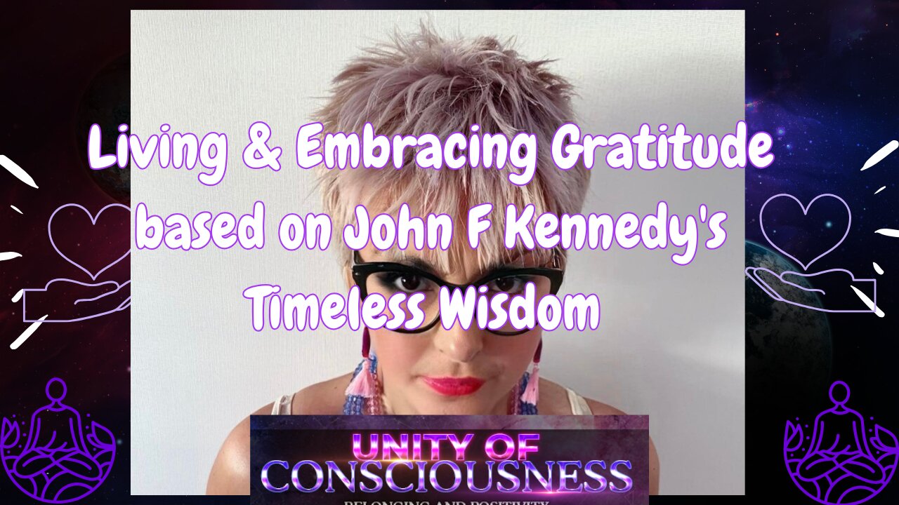 Living & Embracing Gratitude based on John F Kennedy's Timeless Wisdom