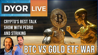 DYOR Live: Bitcoin and Gold ETFs Battle for Supremacy