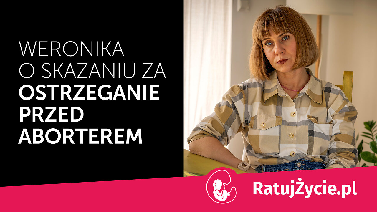 Weronika o skazaniu za ostrzeganie przed aborterem
