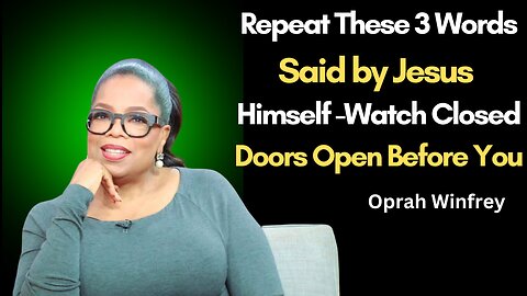 Repeat These 3 Words Said by Jesus Himself – Watch Closed Doors Open Before You!