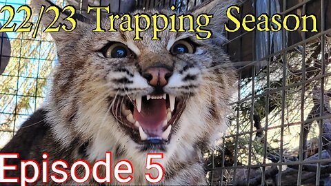 22/23 Trapping Season! Episode 5