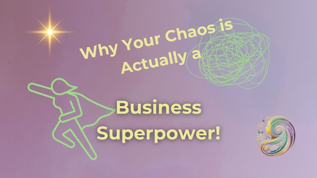 Why Your Chaos is Actually a Business Superpower