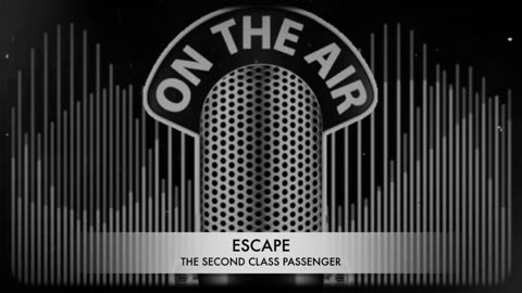 Escape (The Second Class Passenger)