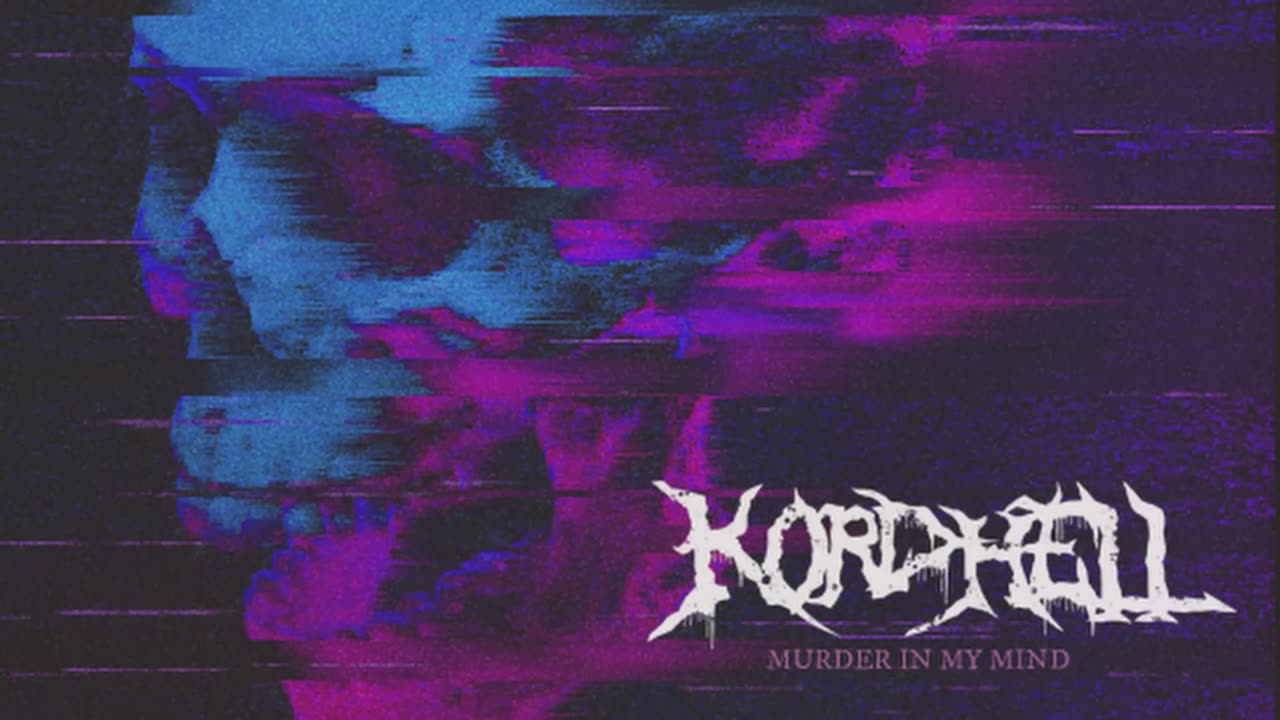 KORDHELL - MURDER IN MY MIND | Creovateins