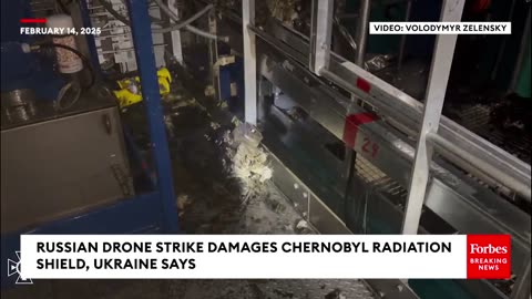 Russian Drone Strike Damages Chernobyl Radiation Shield, Ukraine Says