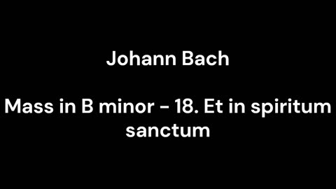 Mass in B minor - 18. Et in spiritum sanctum