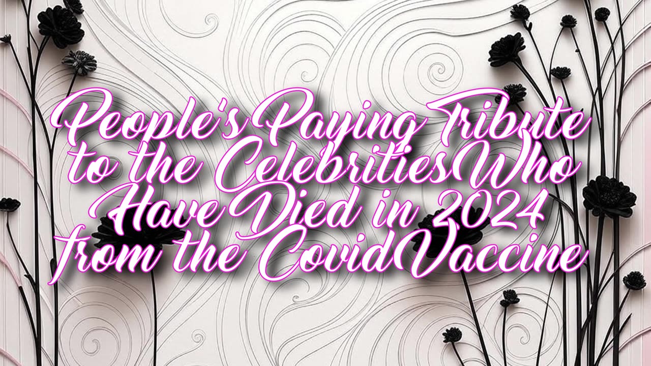 People’s Annual List of Celebrities Who Have Died in 2024 From the Covid Vaccine