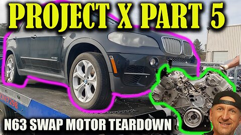 PROJECT X PART 5 ( N63 SWAP MOTOR TEARDOWN) ITS BAD😳