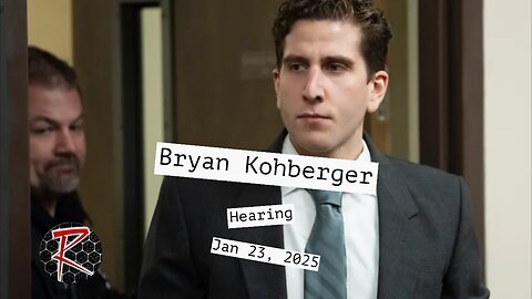 Bryan Kohberger Hearing Jan 23.2025