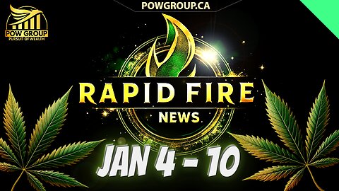 Cannabis News Weekly Recap & Rapid Fire Updates (January 4 - 10, 2025)