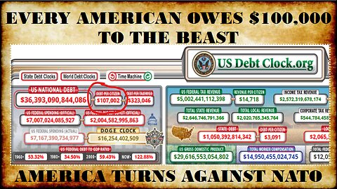 EVERY AMERICAN OWES $100,000 TO THE BEAST (AMERICA TURNS AGAINST NATO)