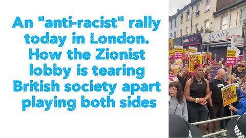 An "anti-racist" rally today in London. How the Zionist lobby is tearing British society