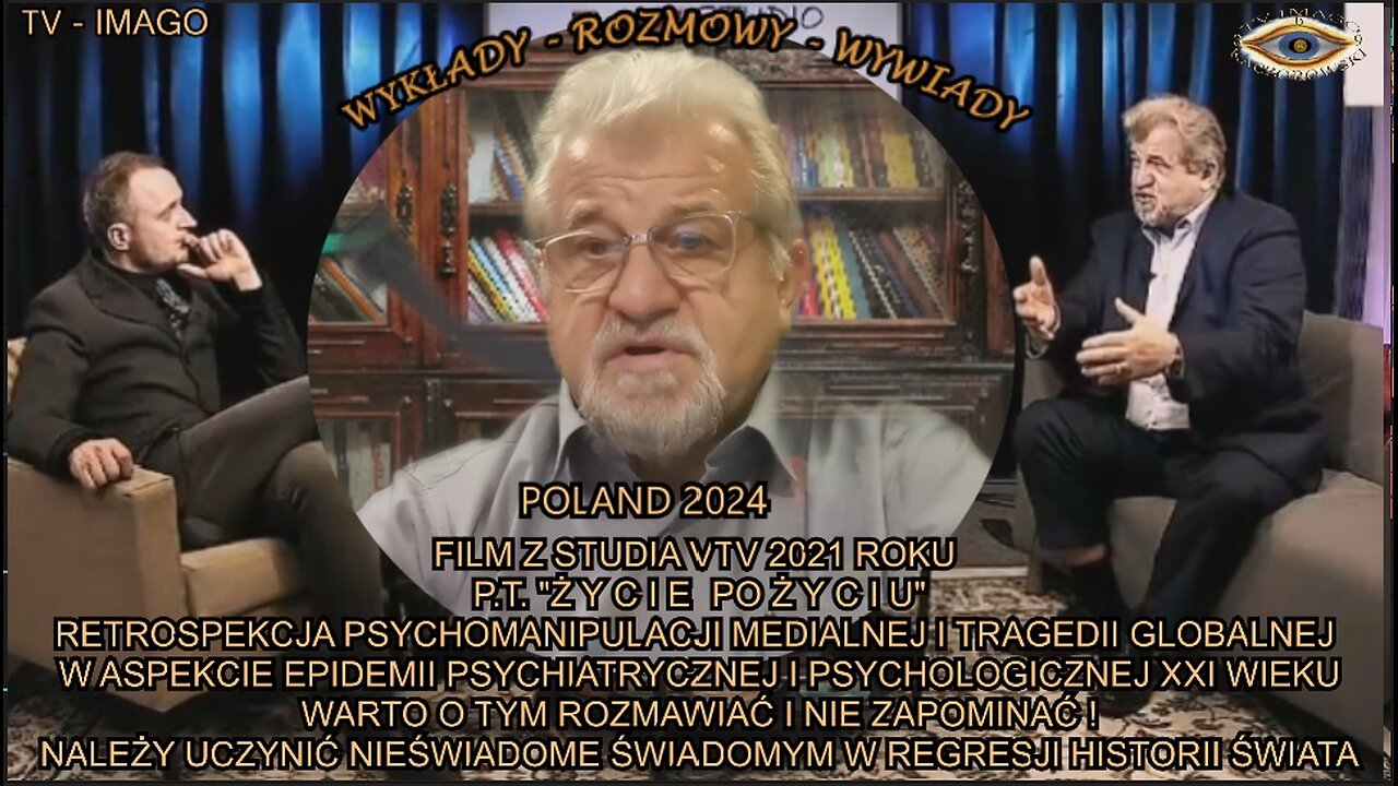 FILM Z STUDIA VTV 2021 ROKU P.T. ''ŻYCIE PO ZYCIU'' W ASPEKCIE EPIDEMII PSYCHIATRYCZNEJ I PSYCHOLOGICZNEJ XXI WIEKU.