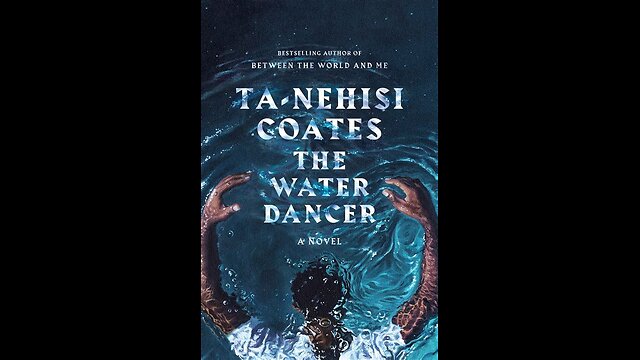 The Water Dancer by Ta-Nehisi Coates | Summary