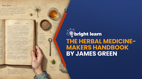 BrightLearn - The Herbal Medicine-Makers Handbook by James Green